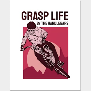 GRASP LIFE BY THE HANDLEBARS Posters and Art